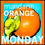 Mandarin Orange Monday