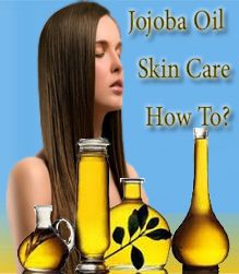 How to Use Jojoba Oil For Skin Care, Jojoba Oil, 