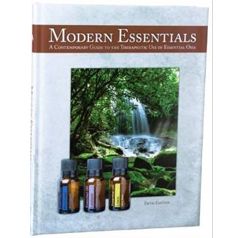 Modern Essentials A Contemporary Guide to the Therapeutic Use of Essential Oils
